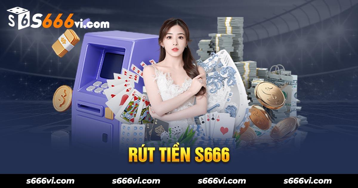 Rút tiền S6 cực kỳ dễ dàng ở cây ATM